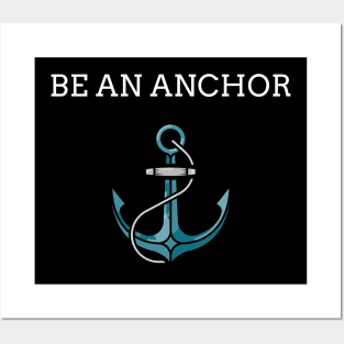 Be An Anchor Motivational Gift Posters and Art